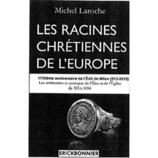 Les racines chrétiennes de l'Europe - Laroche Michel