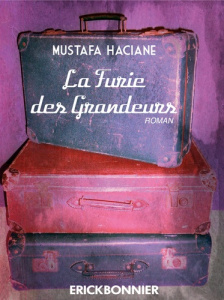 La furie des grandeurs - Haciane Mustafa