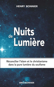 Nuits de lumière. Une autobiographie spirituelle - Bonnier Henry