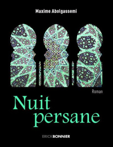Nuit persane - Abolgassemi Maxime