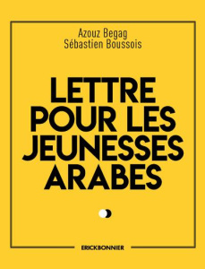 Lettre pour les jeunesses arabes - Begag Azouz ; Boussois Sébastien