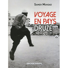 Voyage en pays druze - Mohdad Samer