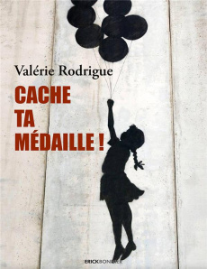 Cache ta médaille - Rodrigue Valérie