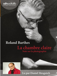 La chambre claire. Notes sur la photographie, 1 CD audio MP3 - Barthes Roland ; Mesguich Daniel ; Peeters Benoît