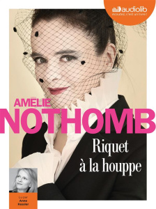 Riquet à la houppe. 1 CD audio MP3 - Nothomb Amélie ; Kessler Anne