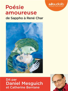 Poésie amoureuse. De Sappho à René Char, 1 CD audio - Mesguich Daniel ; Berriane Catherine