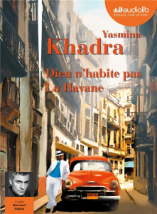 Dieu n'habite pas La Havane. 1 CD audio MP3 - Khadra Yasmina ; Gabay Bernard