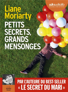 Petits secrets, grands mensonges. 1 CD audio MP3 - Moriarty Liane ; Douet Danièle ; Taupeau Béatrice
