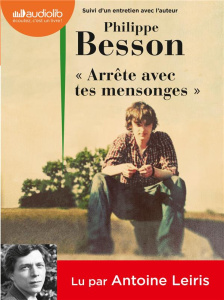 Arrête avec tes mensonges. 1 CD audio MP3 - Besson Philippe ; Leiris Antoine