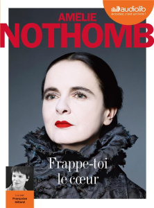 Frappe-toi le coeur. 1 CD audio MP3 - Nothomb Amélie ; Gillard Françoise