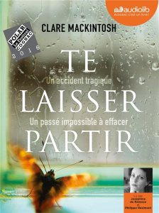 Te laisser partir. 1 CD audio MP3 - Mackintosh Clare ; Renesse Joséphine de ; Résimont