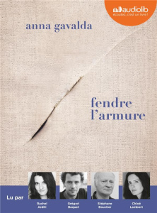 Fendre l'armure. 1 CD audio MP3 - Gavalda Anna ; Arditi Rachel ; Baquet Grégori ; Bo
