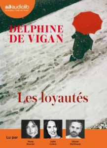 Les loyautés. 1 CD audio MP3 - Vigan Delphine de ; Bouvier Marie ; Cohen Odile ;