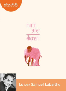Eléphant. 1 CD audio MP3 - Suter Martin ; Labarthe Samuel ; Mannoni Olivier