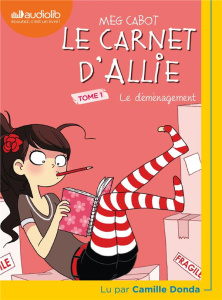 Le carnet d'Allie Tome 1 : Le déménagement. 1 CD audio MP3 - Cabot Meg ; Donda Camille