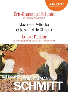 Madame Pylinska et le secret de Chopin. 2 CD audio - Schmitt Eric-Emmanuel ; Stavy Nicolas