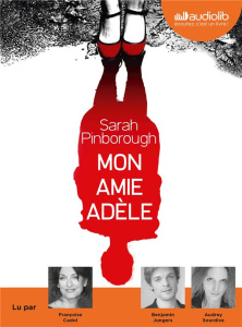Mon amie Adèle. 1 CD audio MP3 - Pinborough Sarah ; Cadol Françoise ; Jungers Benja
