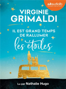Il est grand temps de rallumer les étoiles. 1 CD audio MP3 - Grimaldi Virginie ; Hugo Nathalie