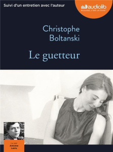 Le guetteur. 1 CD audio MP3 - Boltanski Christophe ; Leiris Antoine