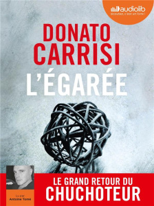 L'Egarée. 1 CD audio MP3 - Carrisi Donato ; Bouteille-Bokobza Anaïs ; Tomé An