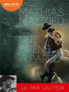 Une sirène à Paris. 1 CD audio MP3 - Malzieu Mathias