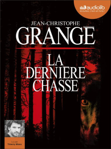 La dernière chasse. 1 CD audio MP3 - Grangé Jean-Christophe ; Blanc Thierry