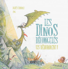 Les dinos décongelés. Ils débarquent ! - Ernoult Agnès