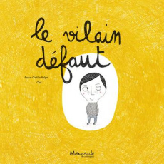 Le vilain défaut - Balpe Anne-Gaëlle