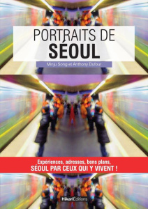 Portraits de Séoul - Minju Song ; Dufour Anthony