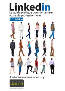 Linkedin - Le guide pratique pour dynamiser votre vie professionnelle - Walraevens de Luzy Joelle
