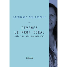 Devenez le prof idéal grâce au neuromanagement - Benlemselmi Stéphanie