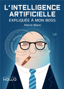 L'intelligence artificielle expliquée à mon boss - Prix rond - Blanc Pierre
