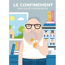 Le confinement expliqué à mon boss - Kabla Hervé