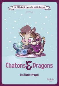 Chatons et dragons Les Fleurs-Dragon Tome 1 : Les Fleurs-Dragon - Jarvin ; Ju