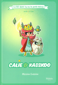 La BD dont tu es le petit héros - Calie et Kasskoo : Mission évasion - JARVIN/OTTAMI