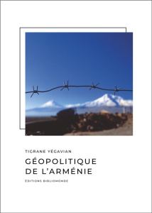 Géopolitique de l'Arménie - Yégavian Tigrane ; Chaliand Gérard