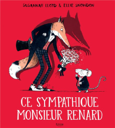 Ce sympathique Monsieur Renard - Lloyd Susannah ; Snowdon Ellie