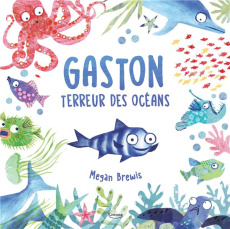 Gaston. Terreur des océans - Brewis Megan