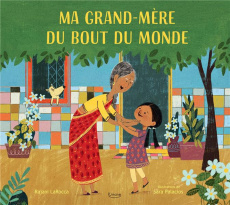 Ma grand-mère du bout du monde - Palacios Sara ; LaRocca Rajani