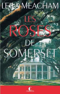 Les roses de Somerset - Meacham Leila ; Luc Elisabeth