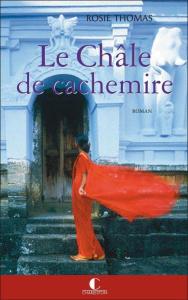 Le Châle de cachemire - Thomas Rosie ; La Rochefoucauld Marie-Axelle de
