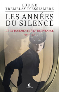 Les années du silence Tome 1 : Dans la tourmente - Tremblay d'Essiambre Louise