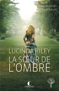 La soeur de l'ombre - Riley Lucinda ; La Rochefoucauld Marie-Axelle de