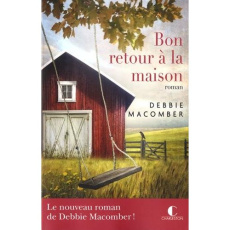 Bon retour à la maison - Macomber Debbie ; Bertrand Florence