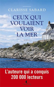 Ceux qui voulaient voir la mer - Sabard Clarisse
