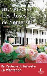 Les roses de Somerset - Meacham Leila ; Luc Elisabeth