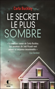 Le secret le plus sombre - Buckley Carla ; Amico Géraldine d'