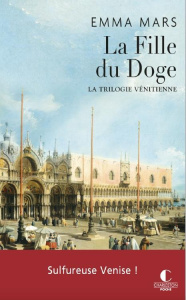 La trilogie vénitienne/02/La fille du Doge - Mars Emma