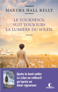 Le tournesol suit toujours la lumière du soleil - Hall Kelly Martha ; Amico Géraldine d' ; Videloup
