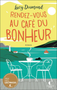 Rendez-vous au café du bonheur - Diamond Lucy ; Maupeou Amélie de